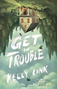 Halloween Books: Get in Trouble by Kelly Link