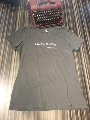 Gray t-shirt, "I dwell in Possibility" -- Emily Dickinson