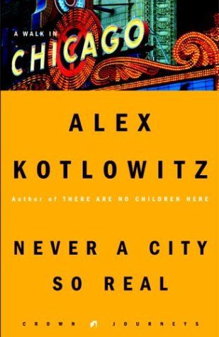 Never a City So Real by Alex Kotlowitz book cover