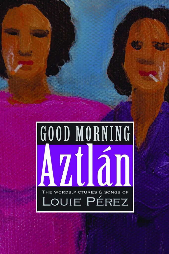 Good Morning, Aztlán by Louie Pérez