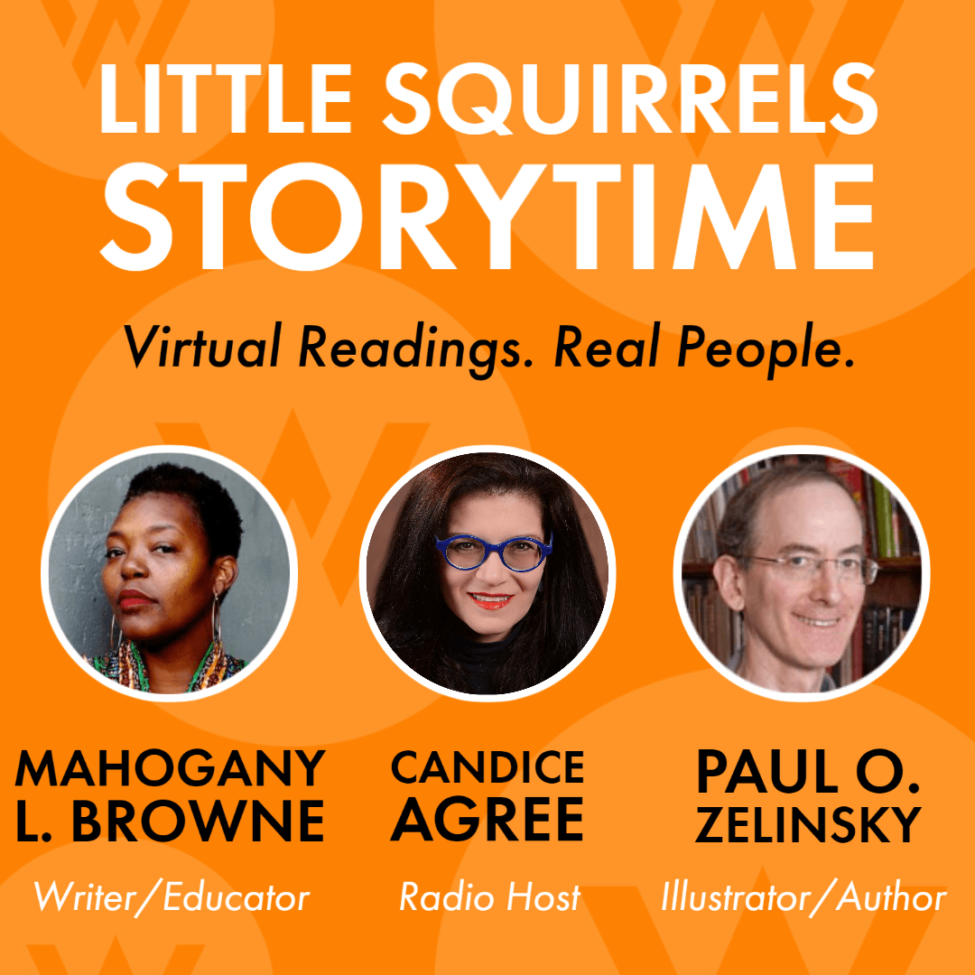 Virtual Little Squirrels Storytime featuring Mahogany L. Browne, Candice Agree, and Paul O. Zelinsky