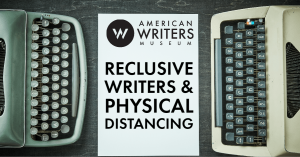 Reclusive Writers and Physical Distancing