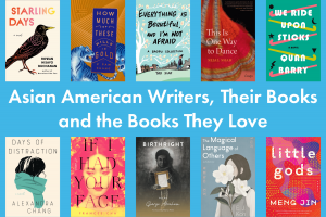 Asian American Writers, Their Books, and the Books They Love