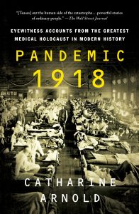 Pandemic 1918 by Catharine Arnold