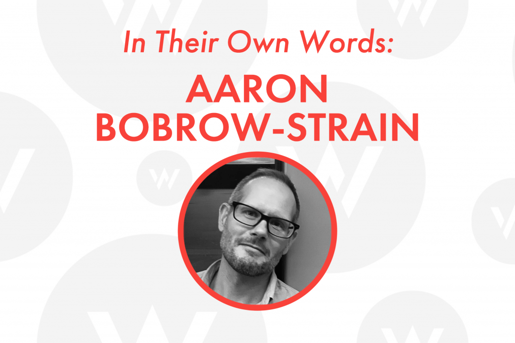 Q&A with Aaron Bobrow-Strain