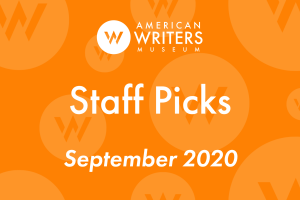 American Writers Museum Staff picks for September 2020