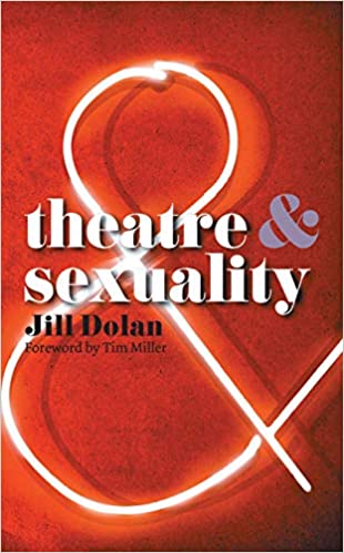 theatre and sexuality by Jill Dolan