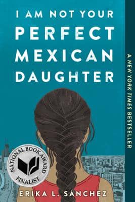 I Am Not Your Perfect Mexican Daughter by Erika L. Sánchez book cover