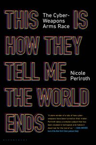 This Is How They Tell Me the World Ends book cover by Nicole Perlroth
