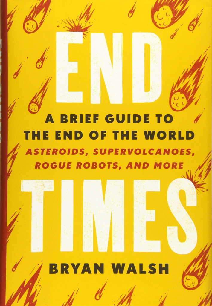 End Times: A Brief Guide to the End of the World by Bryan Walsh book cover