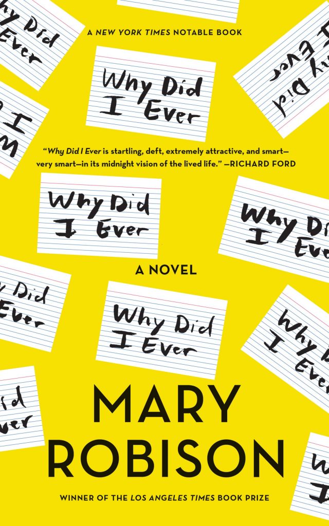 Why Did I Ever by Mary Robison book cover