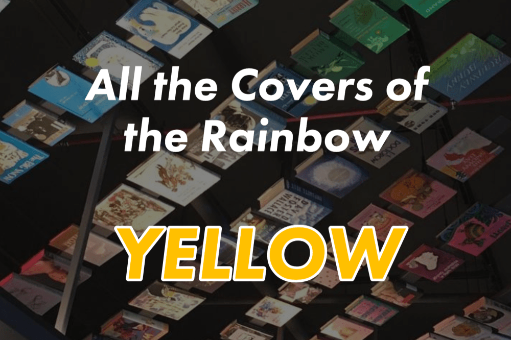 All the Covers of the Rainbow: Yellow