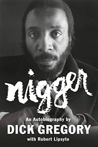 Nigger: An Autobiography by Dick Gregory with Robert Lipsyte book cover