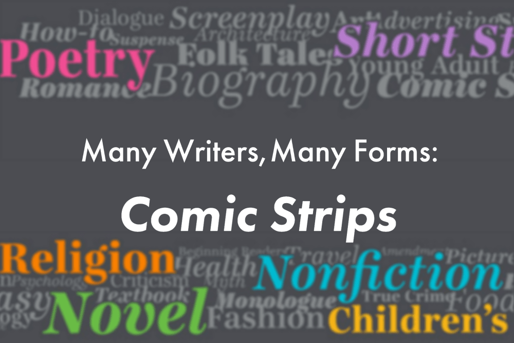 text that reads, "Many Writers, Many Forms: Comic Strips"