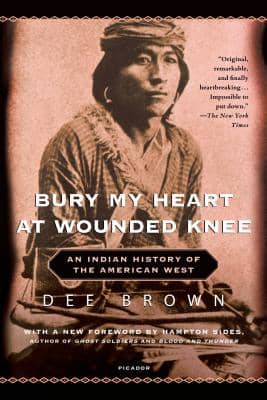 Bury My Heart at Wounded Knee: An Indian History of the American West by Dee Brown book cover