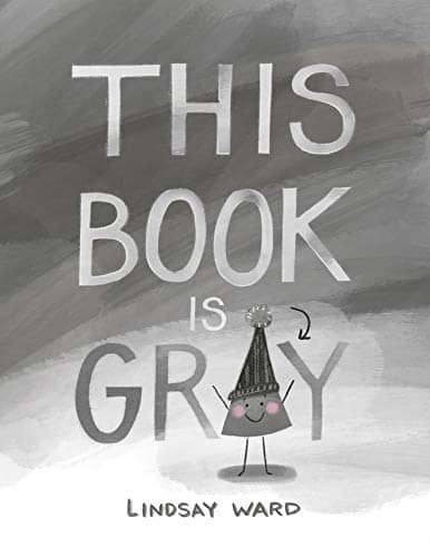This Book is Gray by Lindsay Ward