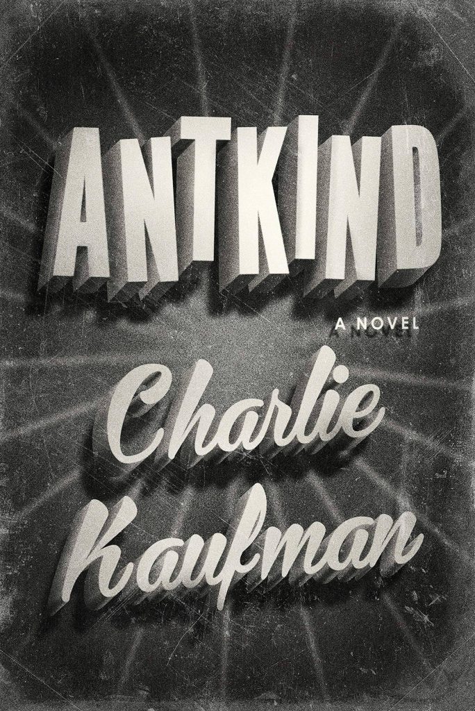 Antkind by Charlie Kaufman book cover