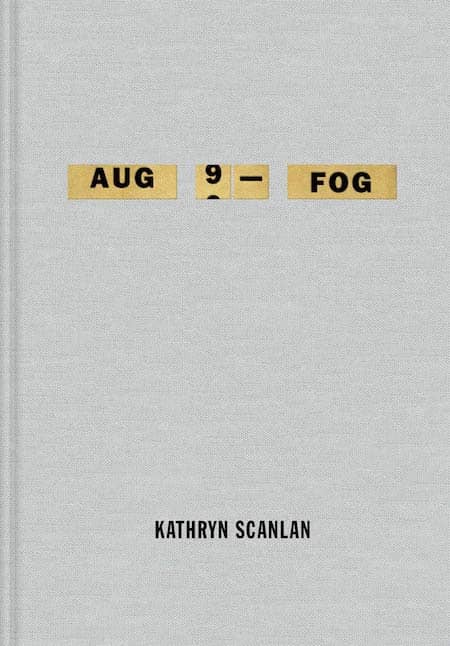 Aug 9 - Fog by Kathryn Scanlan book cover