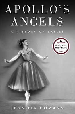 Apollo's Angels: A History of Ballet by Jennifer Homans book cover