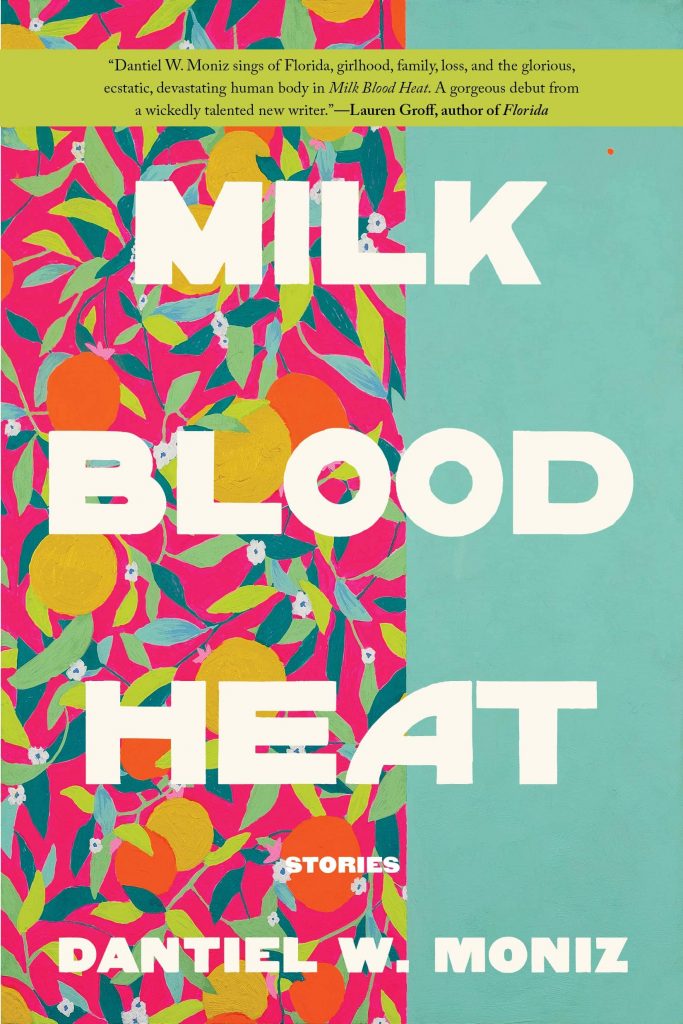 Milk Blood Heat by Dantiel W. Moniz book cover