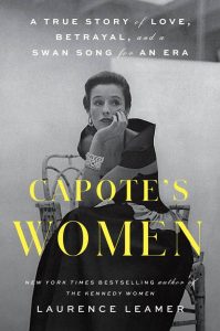 Capote's Women: A True Story of Love, Betrayal, and a Swan Song for an Era by Laurence Leamer book cover