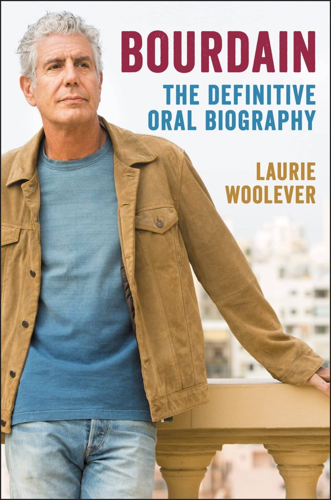 Bourdain: The Definite Oral Biography by Laurie Woolever book cover