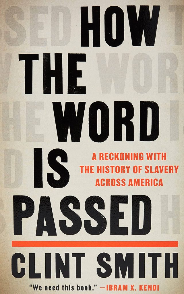 How the Word Is Passed: A Reckoning with the History of Slavery Across America by Clint Smith book cover