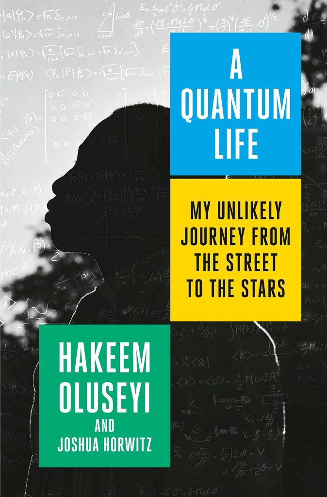A Quantum Life: My Unlikely Journey from the Street to the Stars by Hakeem Oluyesi book cover