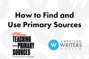 How to Find and Use Primary Sources