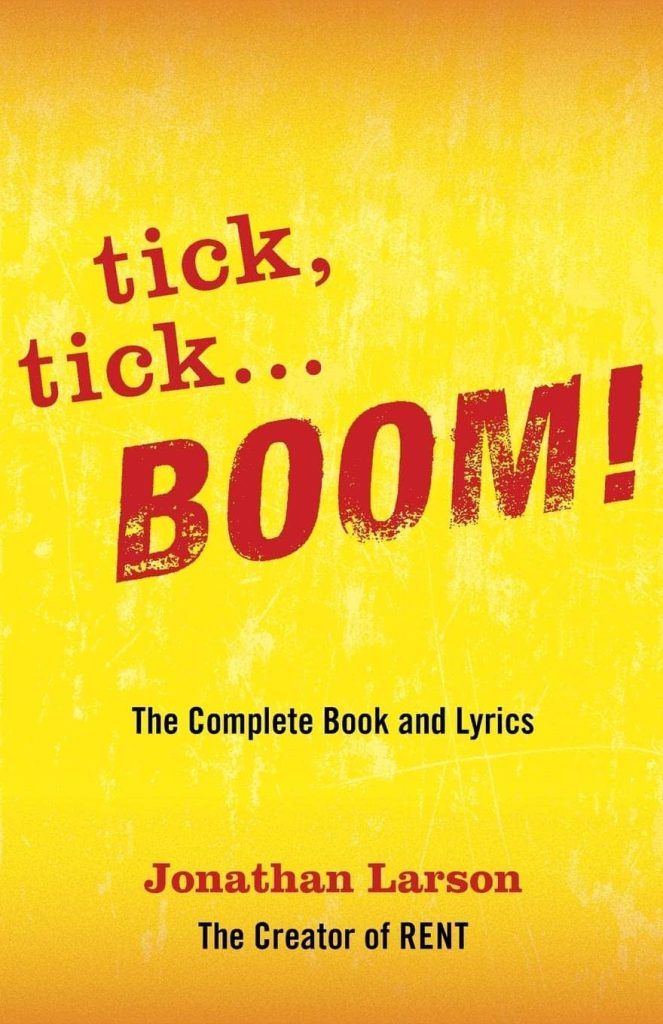 Tick, Tick... Boom!: Screenplay adapted by Steven Levenson from the musical by Jonathan Larson