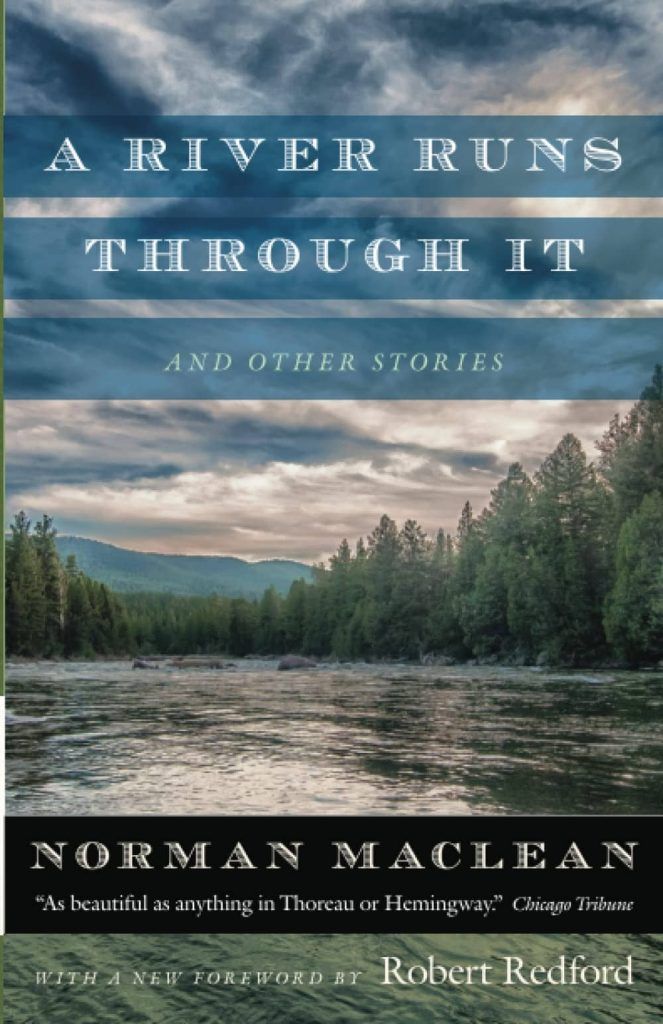 A River Runs Through It and Other Stories by Norman Maclean book cover