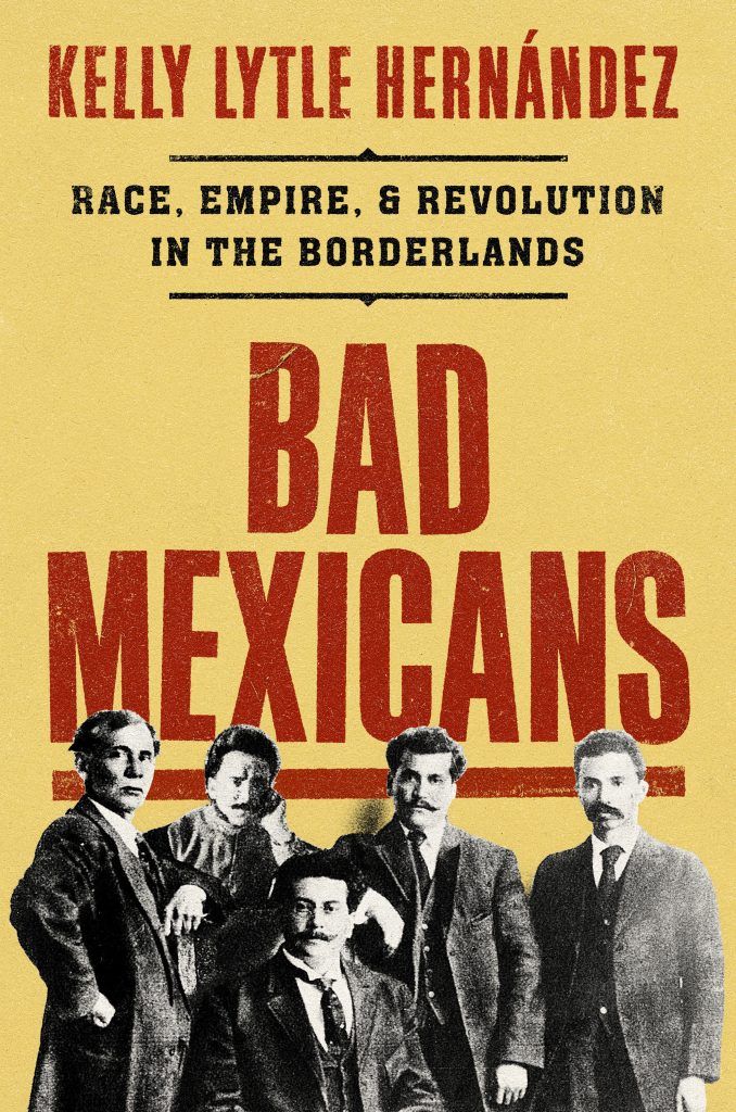 Bad Mexicans: Race, Empire and Revolution in the Borderlands book cover