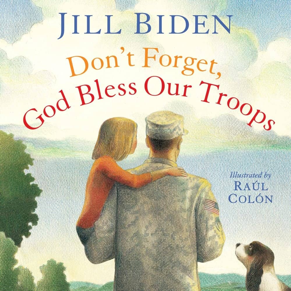 Don’t Forget, God Bless Our Troops by Jill Biden, illustrated by Rail Colin (2012) book cover