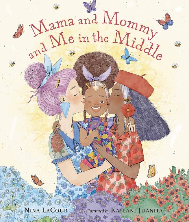 Mama and Mommy and Me in the Middle by Nina LaCour, illustrated by Kaylani Juanita book cover