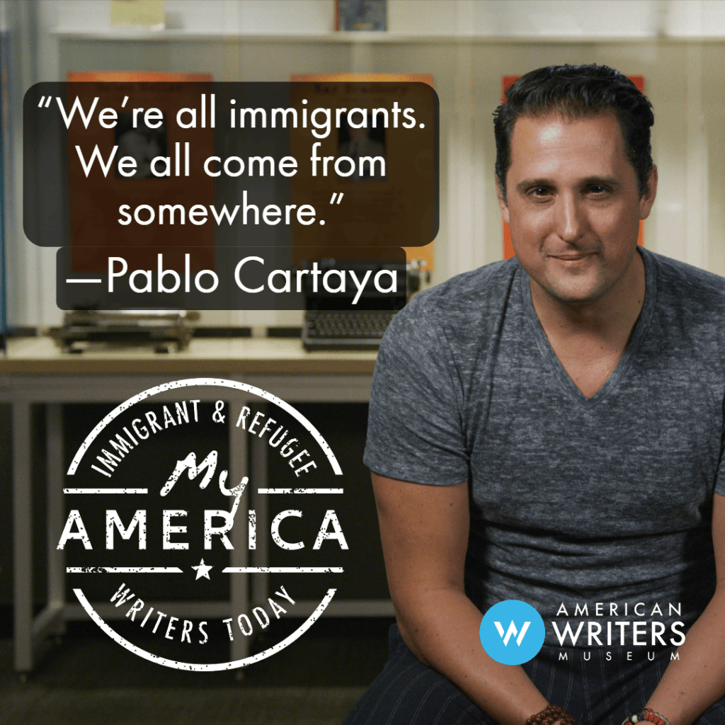 Pablo Cartaya featured in My America exhibit at the American Writers Museum with quote of his that reads, "We're all immigrants. We all come from somewhere."