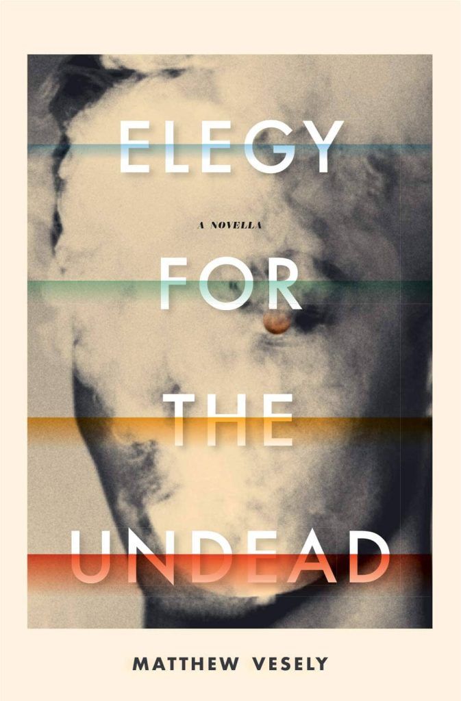 Elegy for the Undead: A Novella by Matthew Vesely book cover