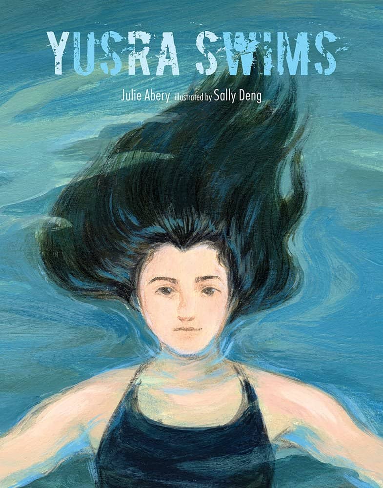 Yusra Swims by Julie Abery, illustrated by Sally Deng book cover