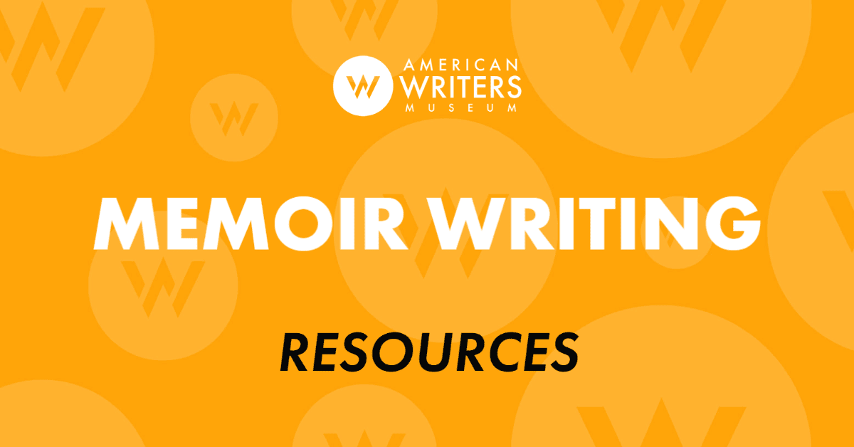 Memoir Writing Resources - The American Writers Museum